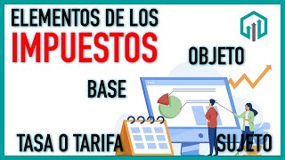 ELEMENTOS DE LOS IMPUESTOS  FISCAL BÁSICO  CURSO DE DERECHO TRIBUTARIO [upl. by Suravat]