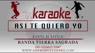 ASI TE QUIERO YO  BANDA TIERRA SAGRADA  KARAOKE [upl. by Anayt790]