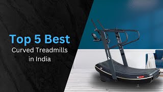 Top 5 Best Curved Treadmills in India treadmill treadmillreview curvetreadmill [upl. by Vola]