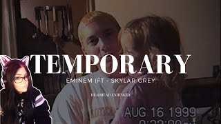 Reacted To quotTemporaryquot  the GOAT himself eminem FT Skylar Grey [upl. by Kylah221]