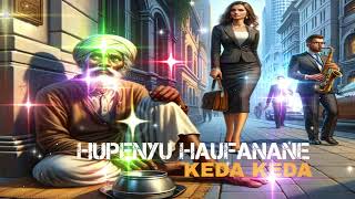 Keda Keda  Hupenyu Haufanane Official Audio [upl. by Siroval]