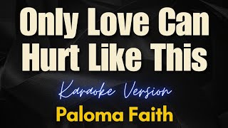 Only Love Can Hurt Like This  Paloma Faith Karaoke [upl. by Cirderf]