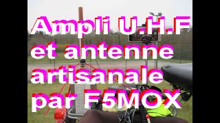 AMPLIFICATEUR UHF RADIO ET ANTENNE UHF DE 430 à 440 MHz PAR F5MOX [upl. by Madson]