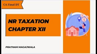 NR Taxation  Chapter XII  CA Final Direct Tax  Nov 2024  CA Final November 2024 [upl. by Gae]