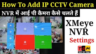 How to Add New Ip CCTV Camera in XMEYE NVR  XMEYE NVR Configuration  IP Camera CCTV Installation [upl. by Fraase705]