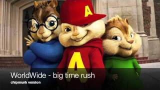 Big Time Rush  WORLDWIDE  Official Chipmunk Version [upl. by Lleynad]