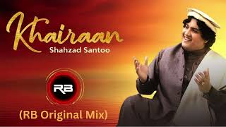 KHAIRAAN RB Original MIx Shahzad Santoo ft DJRB 2024 Remix Original Mix hits djrbmix punjabi [upl. by Whitson]