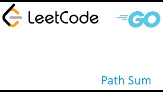 LeetCode solution in Golang  Path Sum [upl. by Agemo433]