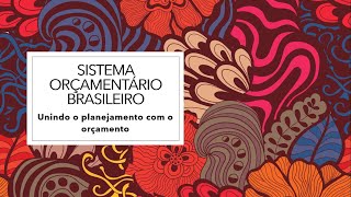 Planejamento e Programação no Setor Público  Sistema Orçamentário Brasileiro [upl. by Kcim]