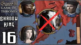 CK2 Game of Thrones  Shadow King 16  Tyrant Warlock Dethroned [upl. by Ernst888]