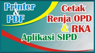 Cara Cetak Renja OPD dan Rincian Sub Kegiatan RKA di SIPD Ke Printer dan PDF [upl. by Hun980]