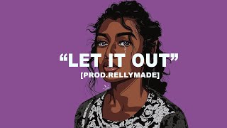 FREE No Cap Type Beat quotLet It Outquot ProdRellyMade [upl. by Ayekahs631]