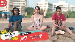 Dice Media  Adulting  Web Series  S02E01  Just Kiddin [upl. by Shewchuk]