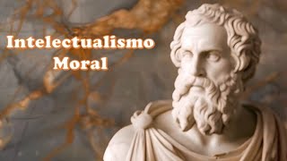 El intelectualismo moral de Sócrates [upl. by Osrit342]