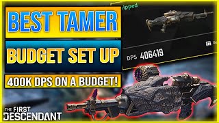 The First Descendant Tamer Build ON A BUDGET 400k DPS EASY  The First Descendant Best Weapon [upl. by Chiang]