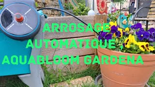 Arrosage autonome solaire aquabloom gardena Présentation montage du système automatique darrosage [upl. by Cohen]