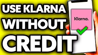 How To Use Klarna Without Credit The TRUTH [upl. by Kosiur]