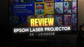 REVIEW OF EPSON LASER PROJECTOR EH  LS12000B [upl. by Eada]