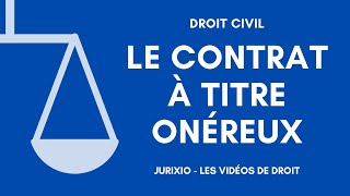 Le contrat à titre onéreux [upl. by Yendic475]