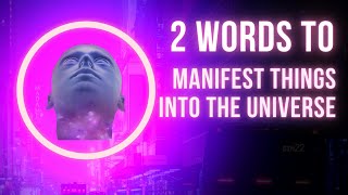 2 words to manifest things into the universe [upl. by Dich927]