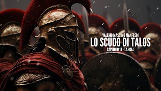 LO SCUDO DI TALOS Valerio Massimo Manfredi  CAPITOLO 14 Lahgal [upl. by Ramoj]