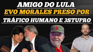 EVO MORALES ESTA COM MANDADO DE PRISÃO POR TRÁFICO HUMANO E 3STUPRO [upl. by O'Kelly]