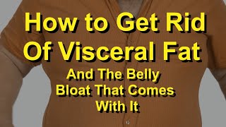 How To Get Rid Of Visceral Fat Belly Fat [upl. by Cormack371]