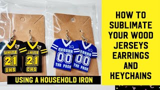 How to Sublimate Your Wood Football Jersey Earrings Using an Iron  Custom Football Shirt Jewelry [upl. by Lubin229]