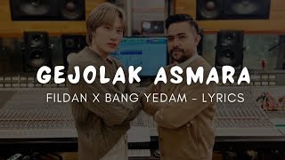 FILDAN X BANG YEDAM  GEJOLAK ASMARA LYRICS [upl. by Bruner]