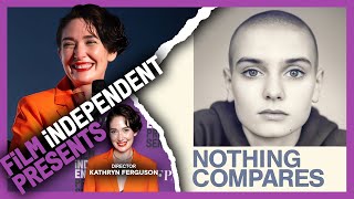 NOTHING COMPARES  Sinéad OConnor documentary  Kathryn Ferguson QampA  Film Independent Presents [upl. by Relyks]