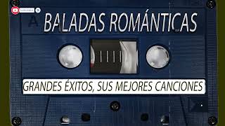 Baladas Romanticas De Los 80 y 90 En Español  Lo Mejor de Grandes Éxitos Colección [upl. by Ycram331]