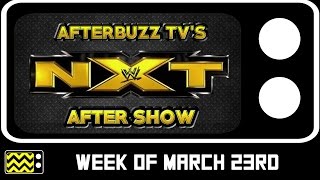 WWE NXT for March 23rd 2016 Review amp Aftershow  AfterBuzz TV [upl. by Middleton]