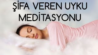 Şifa Veren Uyku Meditasyonu [upl. by Eednarb]