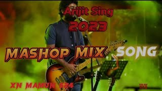 MASHOP MIX SONG new song  Arijit sing Hinde Song  Xn Mamun S24 2023 [upl. by Lebanna857]