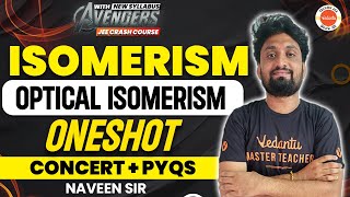 Isomerism  Optical Isomerism  One Shot  JEE 202425  Concept amp PYQs  Naveen Sir [upl. by Jessi160]