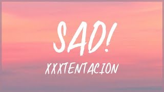 XXXTENTACION SAD Lyrics 🎵 [upl. by Calloway738]