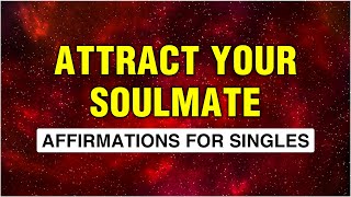 Powerful Love Affirmations For Singles To Attract Soulmate Love Romance Marriage  Manifest [upl. by Natam257]