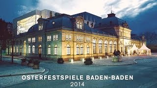 Die Osterfestspiele 2014 in BadenBaden [upl. by Penhall]