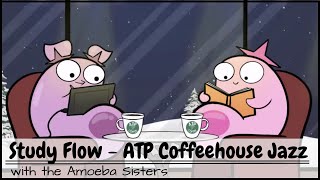 Study Flow Amoeba Sisters ATP Coffeehouse Jazz  30 Minutes [upl. by Atlanta]