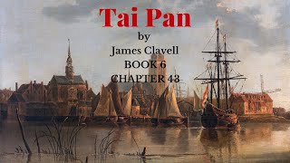 TaiPan by James Clavell  Audiobook 6  Chapter 43 [upl. by Eicnarf]