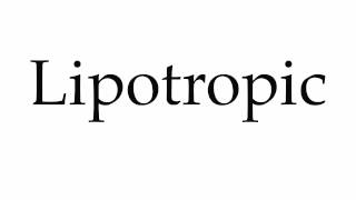 How to Pronounce Lipotropic [upl. by Welton]