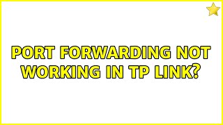 Port forwarding not working in TP link 2 Solutions [upl. by Gottuard]