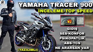 YAZILIMLI YAMAHA TRACER 900 İNCELEME VE TOP SPEED amp OTOBAN GİŞESİNDE KARAKOLLUK OLUYORDUM [upl. by Nylirehc]