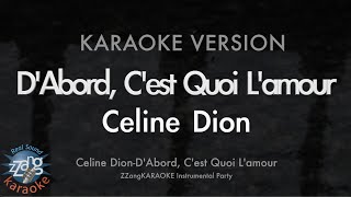 Celine DionDAbord Cest Quoi Lamour MRInstrumental Karaoke Version [upl. by Tsugua20]