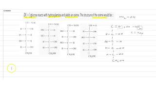 D glucose reacts with hydroxylamine and yields an oxime The structure of the oxime would be [upl. by Atiluj794]