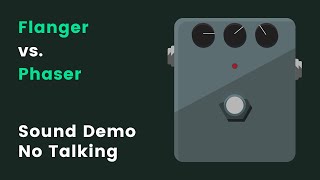 Flanger vs Phaser Pedals  Whats the difference  Sound Demo No Talking [upl. by Aleina]