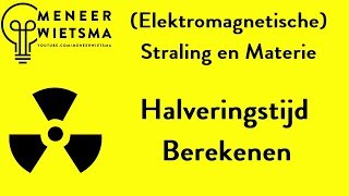 Natuurkunde uitleg Elektromagnetische Straling 5 Halveringstijd Berekenen [upl. by Luhar]