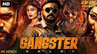 GANGSTER KALKI  Full Hindi Dubbed Movie  Dhanveer Aditi Prabhudeva  South Action Movies [upl. by Eetnwahs172]