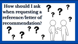 How should I ask when requesting a referenceletter of recommendation [upl. by Efrem]