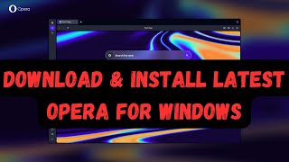 Download amp Install LATEST Opera for Windows [upl. by Wagstaff371]